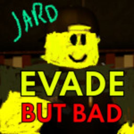 EVADE2 but very bad