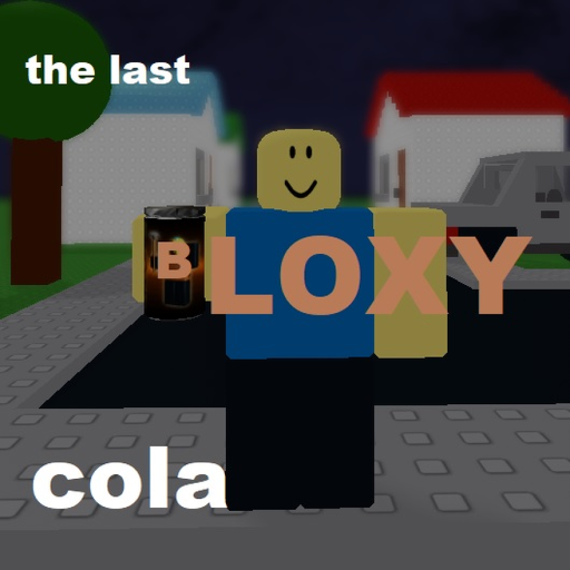 The Last Bloxy Cola (BETA)