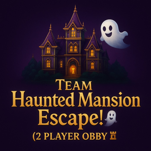 Team Haunted Mansion Escape! 👻 [2 PLAYER OBBY] 🏰