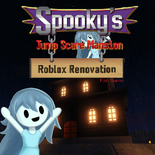 Spookys Jumpscare Mansion (Roblox Renovation)