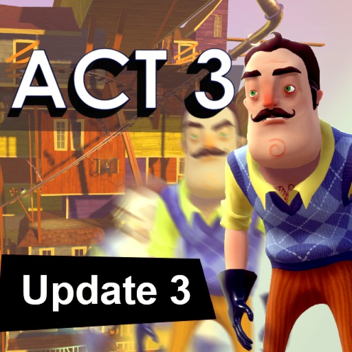 HELLO, NEIGHBOR [ACT 3]