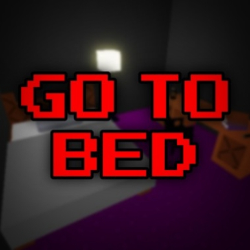 Go To Bed