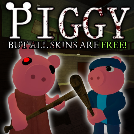 Piggy: But All Skins Are Free!