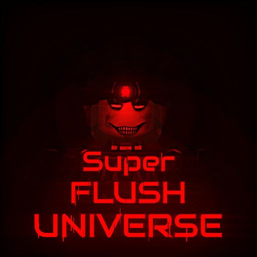 [4.75 PT2]Super Flush Universe