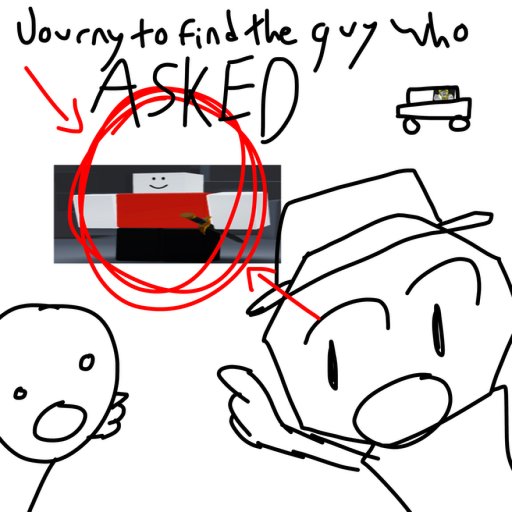 journey to find the guy who asked