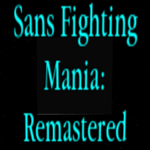 Sans Fighting Mania: Remastered
