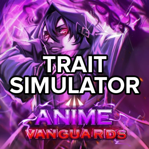 Anime Vanguards Trait Simulator
