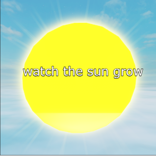 Watch the sun grow