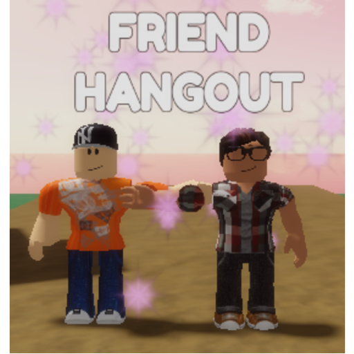 (UPD) FRIEND HANGOUT 