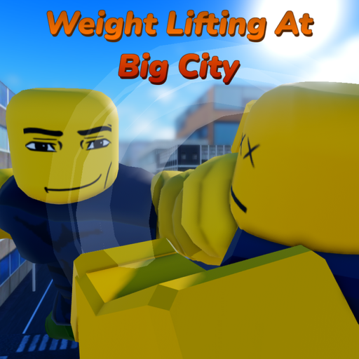 [🌍 World 2 🌍] Weight Lifting At Big City