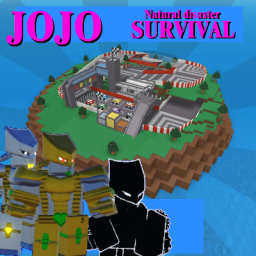 (JOJO)  Natural Disaster Survival