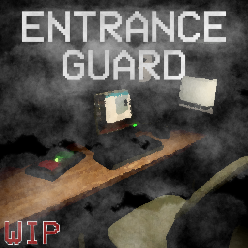 Entrance Guard[Pre-Alpha]