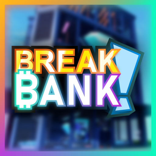 BREAK BANK ! (BETA)