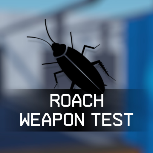 Roach Weapon Testing