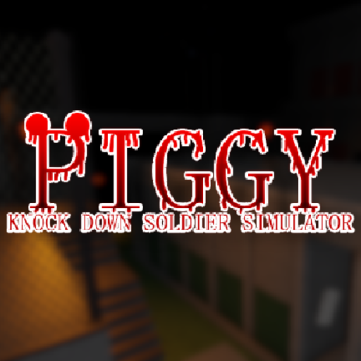 Piggy: Knock Down Soldiers Simulator (Halloween)