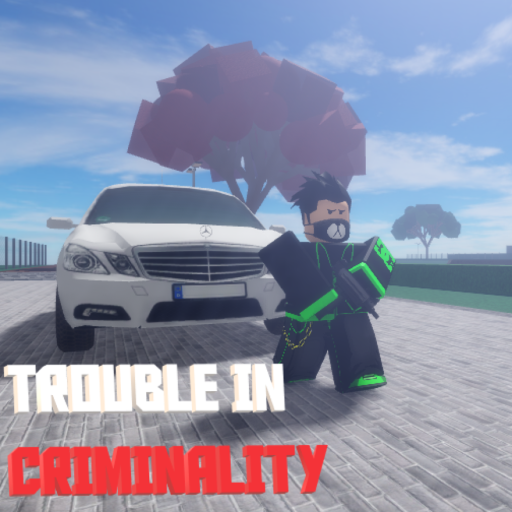 Trouble In Criminality [UPDATE 1]