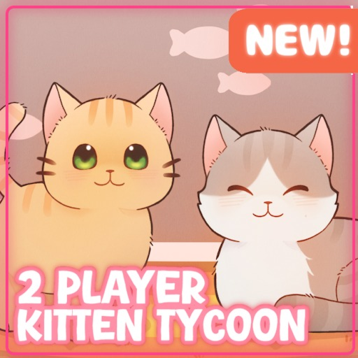 🐈 2 Player Kitten Tycoon