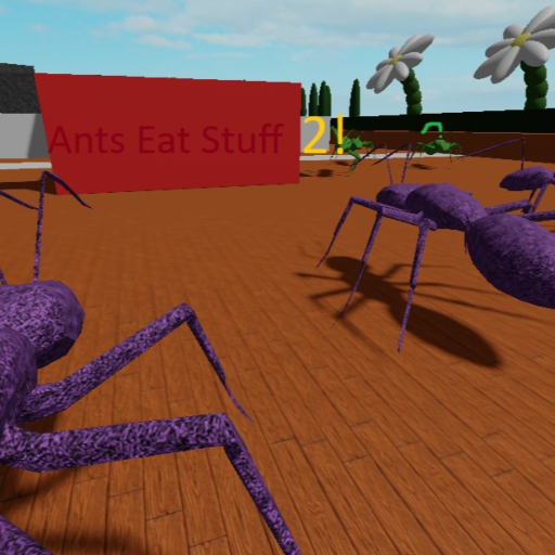Ants Eat Stuff 2