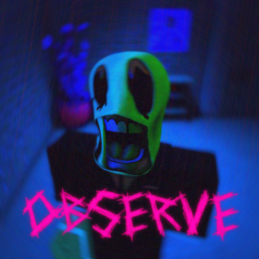 OBSERVE [HORROR]