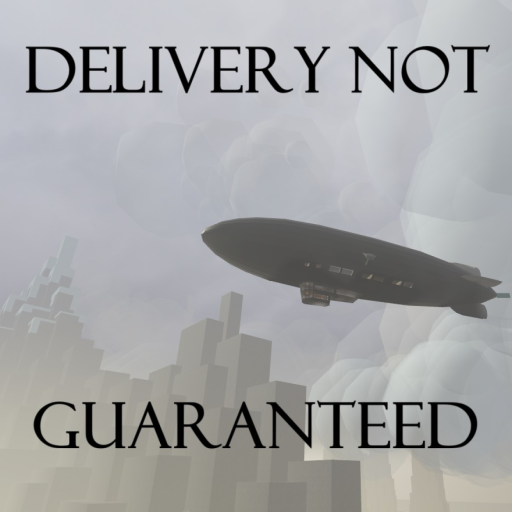 Delivery Not Guaranteed