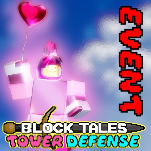 💖 [EVENT] Block Tales Tower Defense 💖