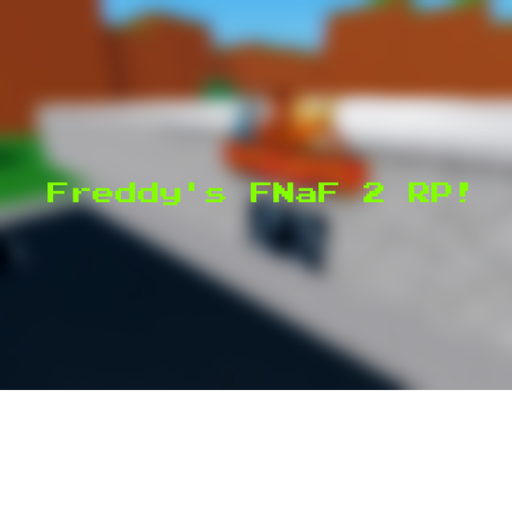 Freddy's FNaF 2 RP!