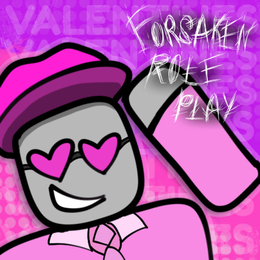 [VALENTINES❤️] Forsaken Roleplay