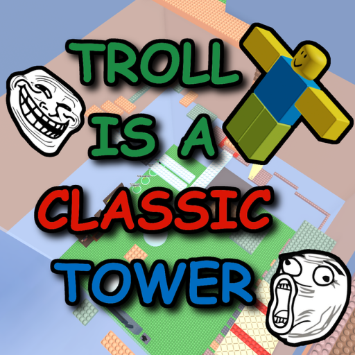 [FREE SLAP] Troll is a Classic Tower