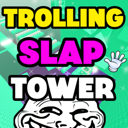  Trolling Slap Tower  🤚