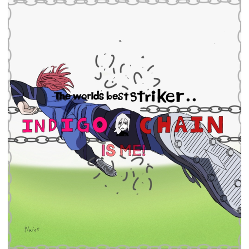 indigo chain [NEL ISAGI FLOW]