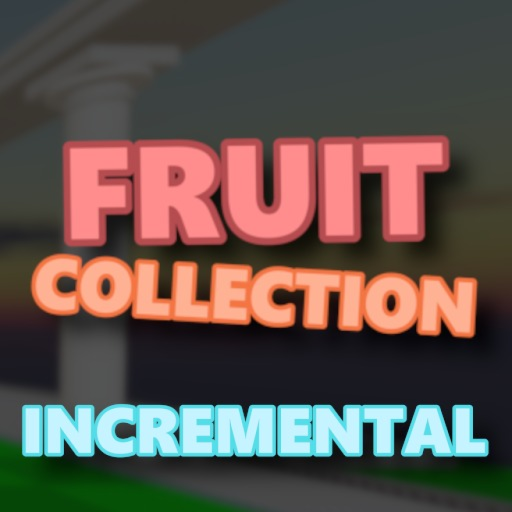 Fruit Collection Incremental [EARLY ACCESS]