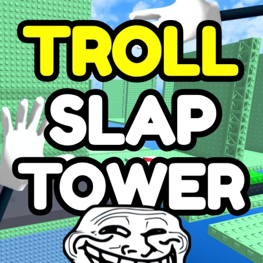 Troll Is A Pinning Slap Tower