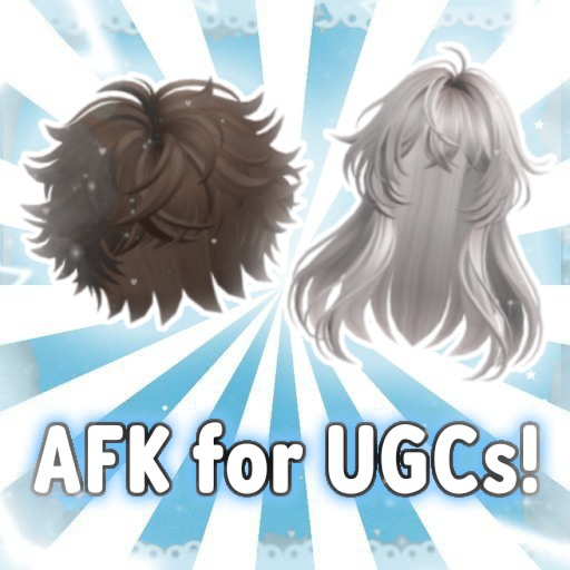 AFK for UGC! 