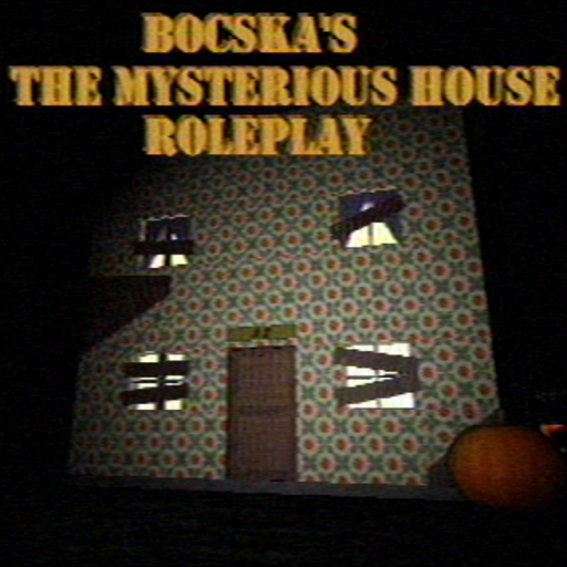 Bocska's The Mysterious House Rolplay