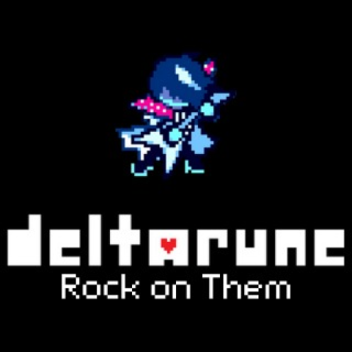 Deltarune Rock on Them [Test]