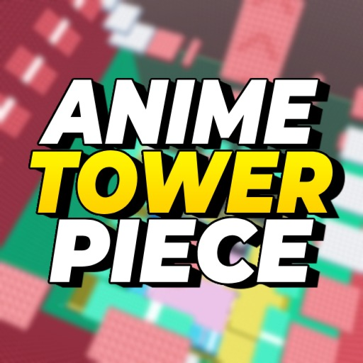 [UPD] ANIME TOWER PIECE