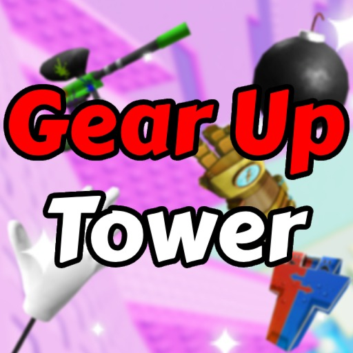 Gear up Tower 💣