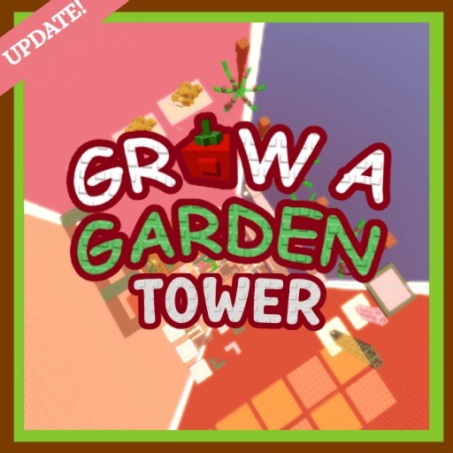 Grow a Garden Tower [UPD]