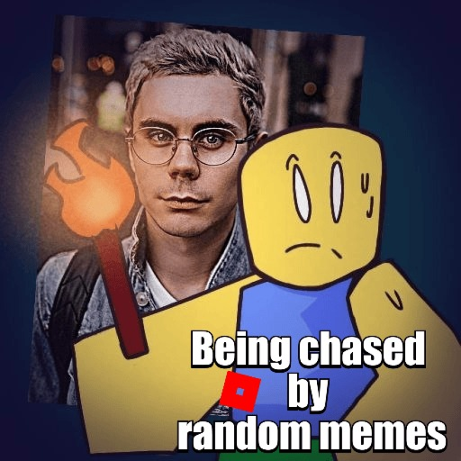 Being chased by random memes