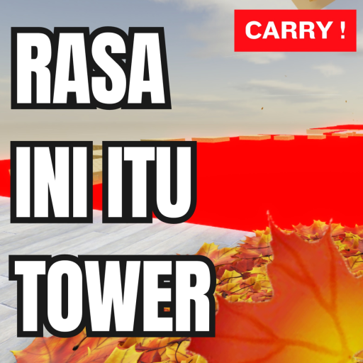 [Carry] Rasa Ini Itu Tower