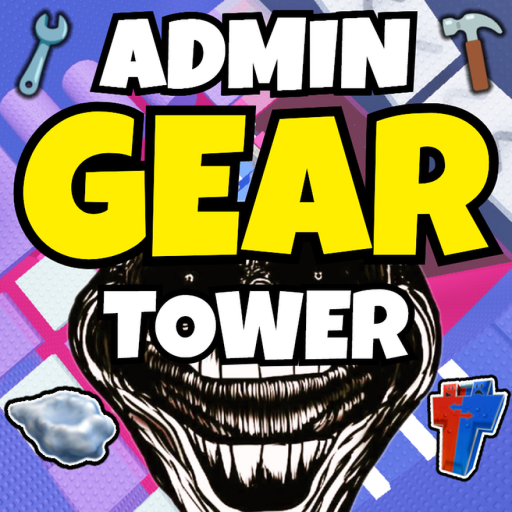 Admin Abuse Gear Tower [8 Robux]