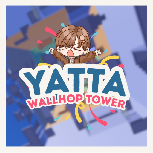 [CARRY] Yatta Wallhop Tower