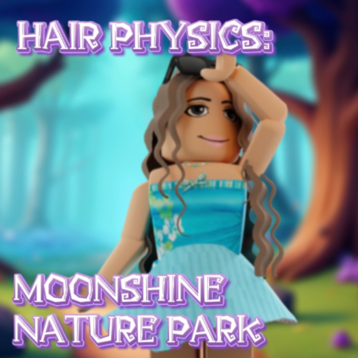 Hair Physics: Moonshine Park 🌱