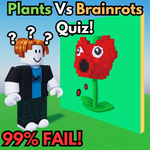 Plants Vs Brainrots Quiz!