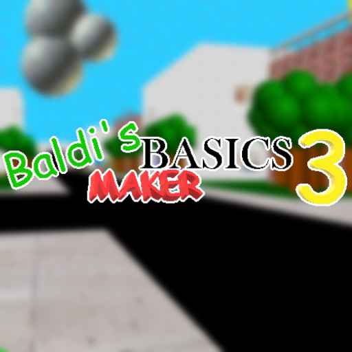 (BETA) Baldi's Basics Maker 3 (v1.0.6a)