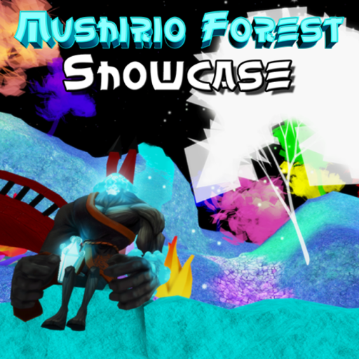 MUSHIRIO FOREST SHOWCASE