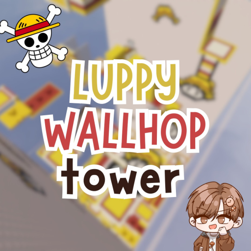 [CARRY] Luppy Wallhop Tower