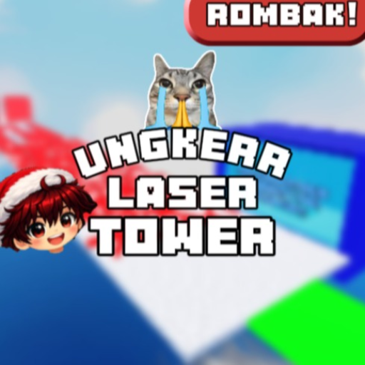 [ROMBAK][Carry] Ungkerr Laser Tower