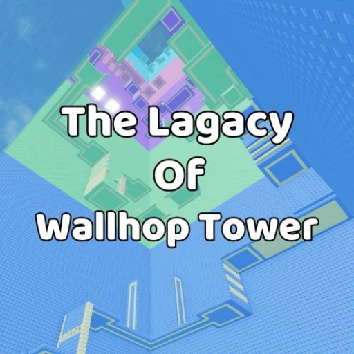 [CARRY] The Legacy Of Wallhop Tower