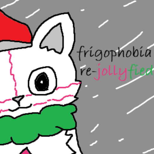frigophobia re-jollyfied